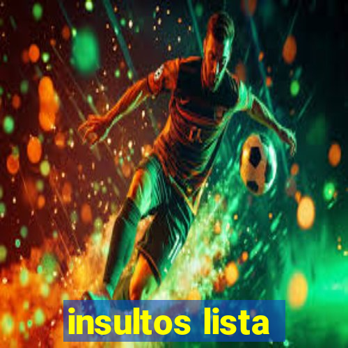 insultos lista